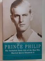 Prince Philip the Turbulent Early Life of the Man Who Married Queen Elizabeth Ii