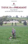Think Like a Pheasant Brian Mitchell and the Rise of the Exmoor High Bird