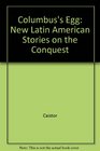 Columbus' Egg New Latin American Stories on the Conquest