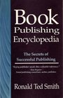 Book Publishing Encyclopedia The Secrets of Successful Publishing
