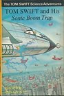 Tom Swift and His Sonic Boom Trap