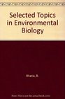 Selected Topics in Environmental Biology