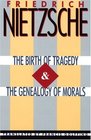 The Birth of Tragedy and The Genealogy of Morals