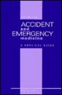 Accident and Emergency Medicine Survival Guide