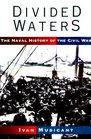 Divided Waters The Naval History of the Civil War
