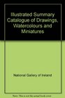 Illustrated Summary Catalogue of Drawings Watercolours and Miniatures