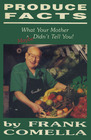 Produce Facts What Your Mother Maybe Didn't Tell You