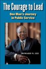 The Courage to Lead: One Man's Journey in Public Service