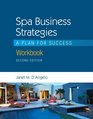 Spa Business Strategies A Plan for Success Workbook