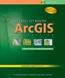 Getting to Know ArcGIS Desktop Basics of ArcView Arceditor and Arcinfo