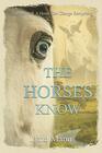 The Horses Know (Horses Know, Bk 1)
