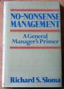 NoNonsense Management A General Manager's Primer