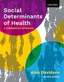Social Determinants of Health A Comparative Approach