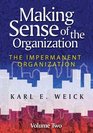 Making Sense of the Organization The Impermanent Organization