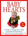 Baby Hearts  A Guide to Giving Your Child an Emotional Head Start