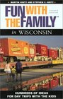 Fun with the Family in Wisconsin 4th Hundreds of Ideas for Day Trips with the Kids