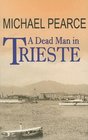 A Dead Man In Trieste (Thorndike Press Large Print Buckinghams)