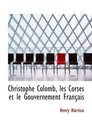 Christophe Colomb les Corses et le Gouvernement Franais
