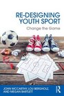 ReDesigning Youth Sport Change the Game