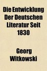 Die Entwicklung Der Deutschen Literatur Seit 1830