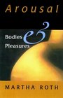 Arousal Bodies and Pleasures