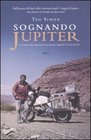 Sognando Jupiter Il giro del mondo in motocicletta trent'anni dopo