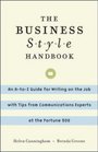 The Business Style Handbook An AtoZ Guide for Writing on the Job with Tips from Communications Experts at the Fortune 500