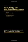 Trade Policy and International Adjustments