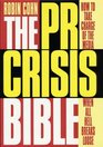 The PR Crisis Bible  How to Take Charge of the Media When All Hell Breaks Loose