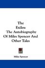The Exiles The Autobiography Of Miles Spencer And Other Tales