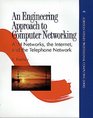 An Engineering Approach to Computer Networking