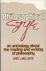 Philosophical Style An Anthology About the Reading and Writing of Philosophy