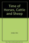 Time of Horses Cattle and Sheep