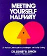 Meeting yourself halfway Thirtyone values clarification strategies for daily living