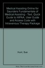 Medical Assisting Online for Saunders Fundamentals of Medical Assisting  Text Quick Guide to HIPAA User Guide and Access Code with Intravenous Therapy Package