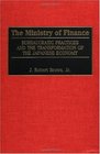 The Ministry of Finance Bureaucratic Practices and the Transformation of the Japanese Economy