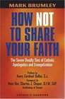 How Not to Share Your Faith The Seven Deadly Sins of Apologetics