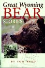 Great Wyoming Bear Stories