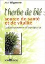 L'herbe de bl source de sant et de vitalit