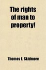 The rights of man to property