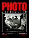 Photojournalism The Professionals' Approach