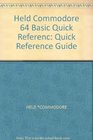 Commodore 64 Basic A Quick Reference Guide