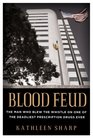 Blood Feud The Man Who Blew the Whistle on One of the Deadliest Prescription Drugs Ever