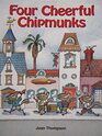 Four Cheerful Chipmunks