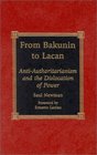 From Bakunin to Lacan Antiauthoritarianism and the Dislocation of Power