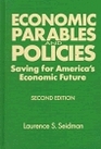 Economic Parables  Policies Saving for America's Economic Future