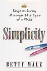 Simplicity Kingdom Living Through the Eyes of a Child
