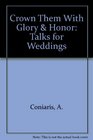 Crown Them With Glory  Honor Talks for Weddings