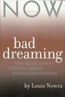 Bad Dreaming Aboriginal Men's Violence Against Women  Children