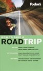 Fodor's How to Take a Road Trip 1st Edition  Getting Organized Makes Getting There So Much More Fun